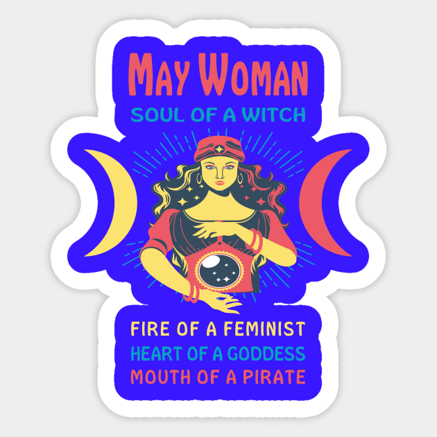 MAY WOMAN THE SOUL OF A WITCH MAY BIRTHDAY GIRL SHIRT Sticker by Chameleon Living